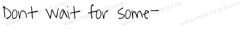Dont wait for some字体转换
